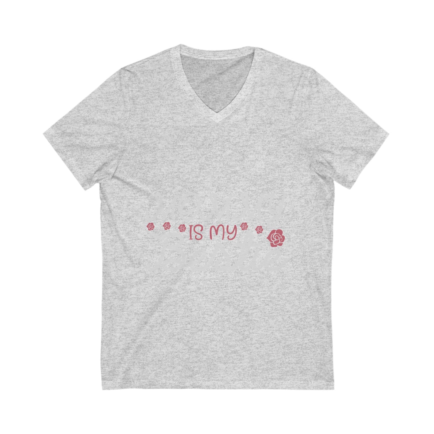 Mommy Is My Bestie Unisex Short Sleeve V-neck Tshirt