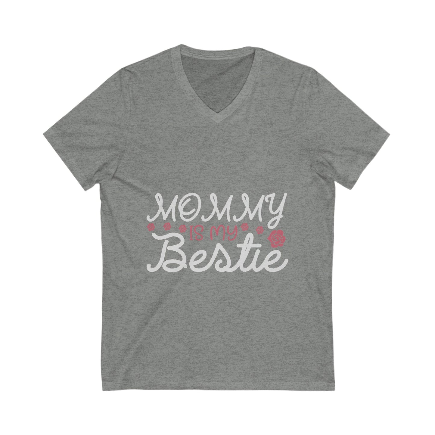 Mommy Is My Bestie Unisex Short Sleeve V-neck Tshirt
