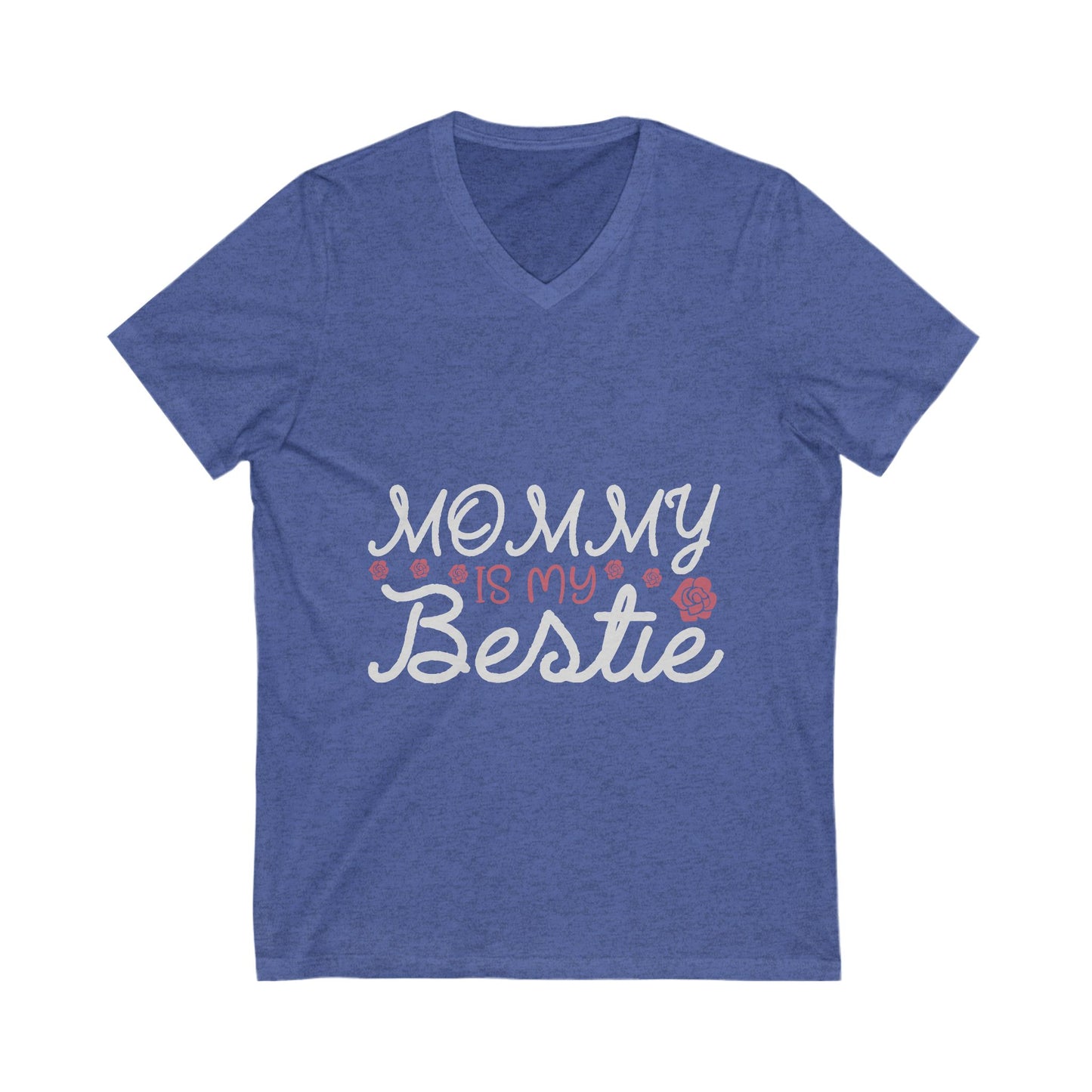 Mommy Is My Bestie Unisex Short Sleeve V-neck Tshirt
