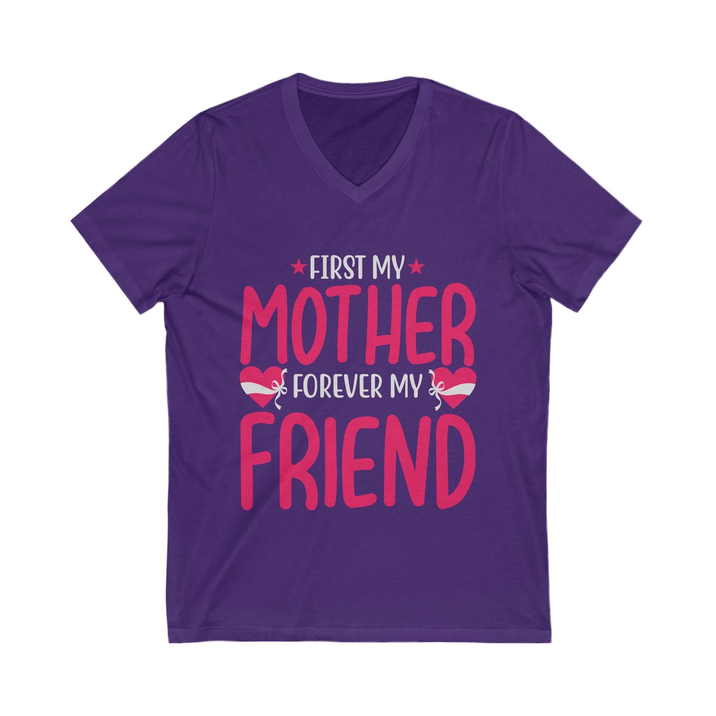 First My Mom, Forever My Friend Unisex Short Sleeve V-neck Tshirt