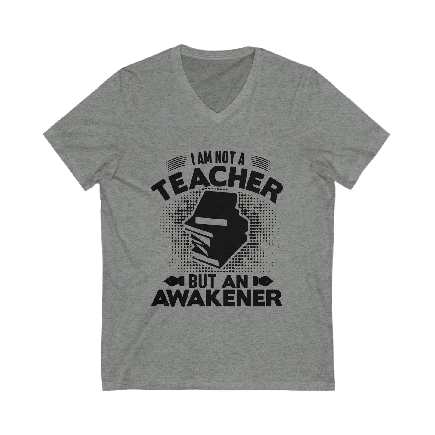 I Am Not A Teacher But An Awakener Unisex Short Sleeve V-neck Tshirt