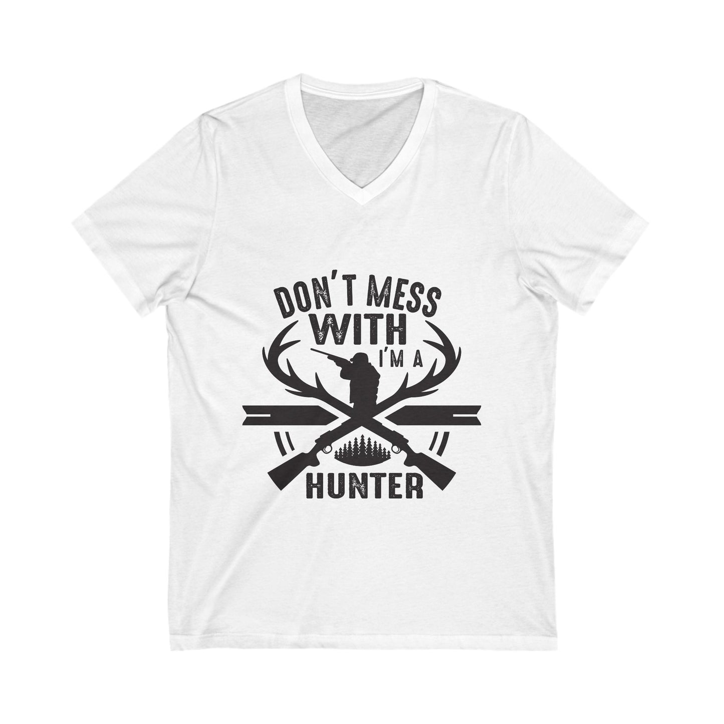 Don'T Mess With A Hunter Unisex Short Sleeve V-neck Tshirt