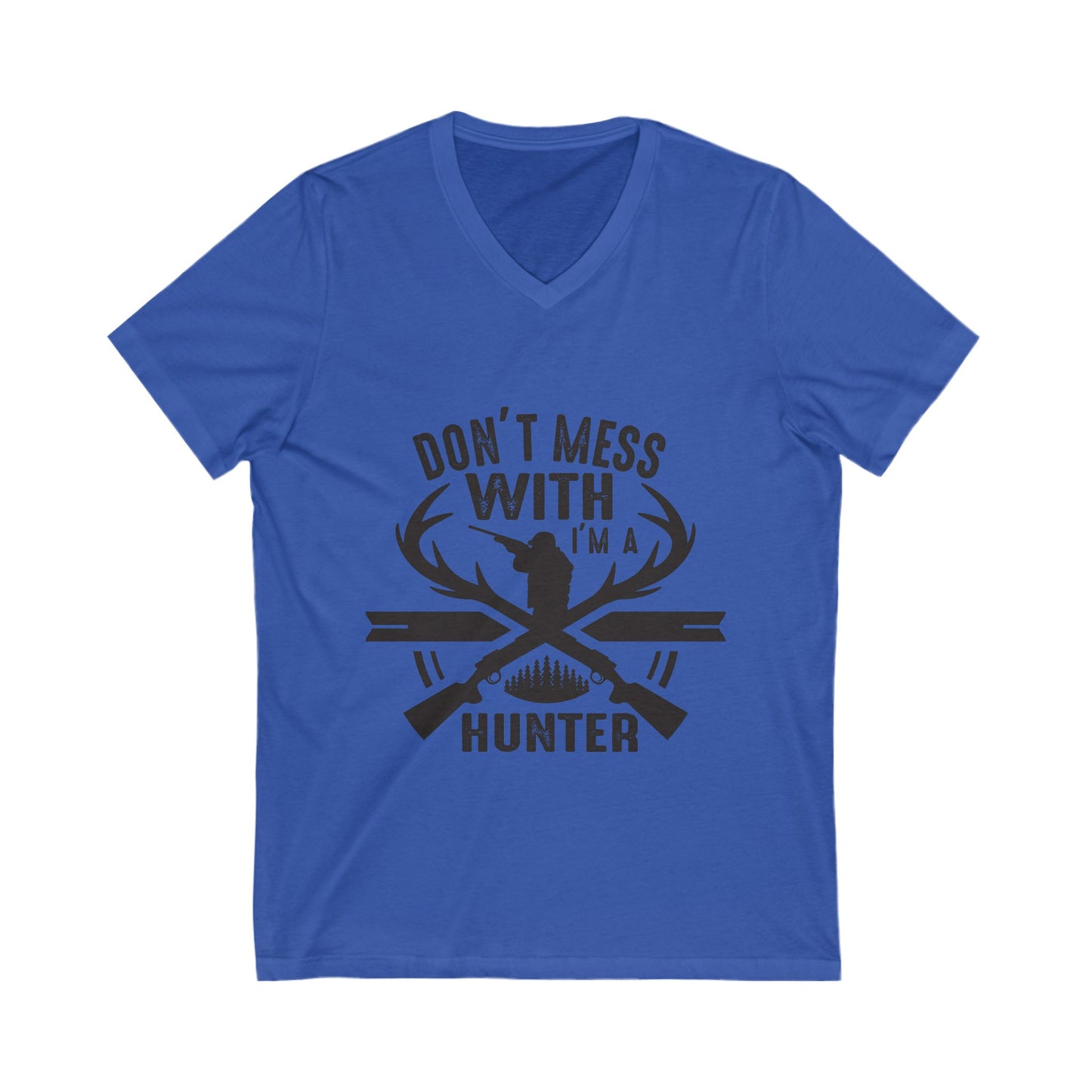 Don'T Mess With A Hunter Unisex Short Sleeve V-neck Tshirt