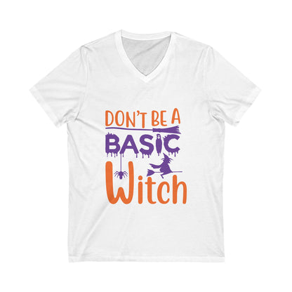 Dont Be A Basic Witch Unisex Short Sleeve V-neck Tshirt