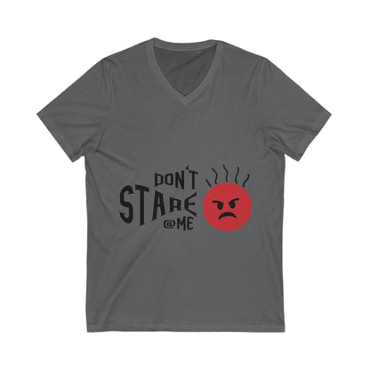 Dont Stare At Me Unisex Short Sleeve V-neck Tshirt