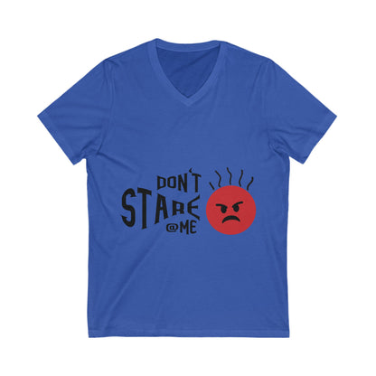 Dont Stare At Me Unisex Short Sleeve V-neck Tshirt