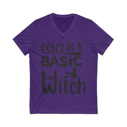 Don’T Be A Basic Witch Unisex Short Sleeve V-neck Tshirt