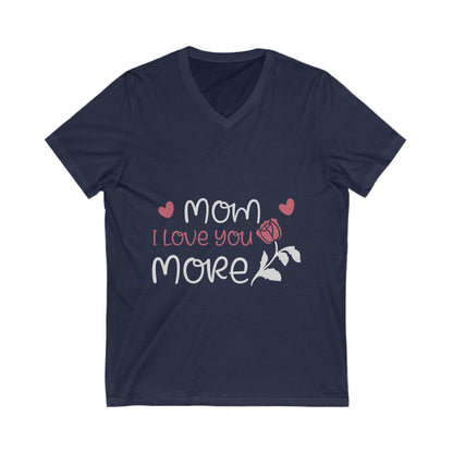 Mom I Love You More Unisex Short Sleeve V-neck Tshirt