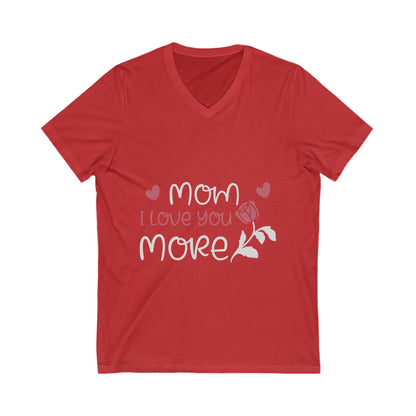 Mom I Love You More Unisex Short Sleeve V-neck Tshirt