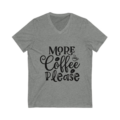 More Coffee Please Unisex Short Sleeve V-neck Tshirt