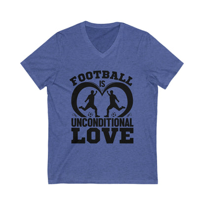 Football Is Unconditional Love Unisex Short Sleeve V-neck Tshirt