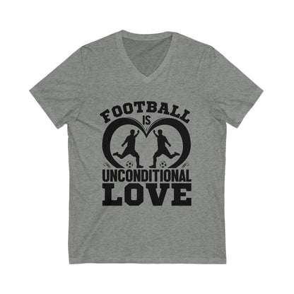 Football Is Unconditional Love Unisex Short Sleeve V-neck Tshirt