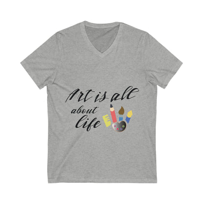 Art Is Life Unisex Short Sleeve V-neck Tshirt