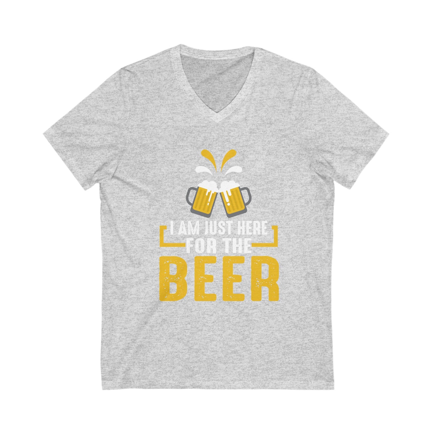 I Am Just Here For The Beer Unisex Short Sleeve V-neck Tshirt
