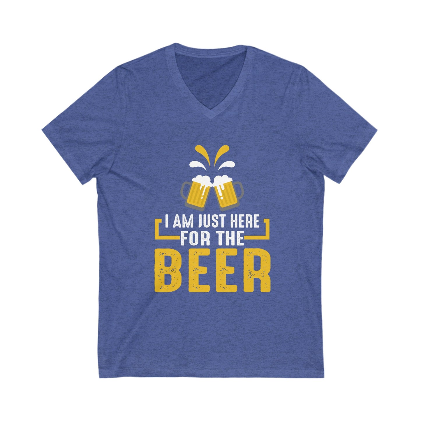 I Am Just Here For The Beer Unisex Short Sleeve V-neck Tshirt