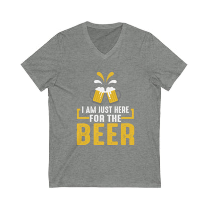 I Am Just Here For The Beer Unisex Short Sleeve V-neck Tshirt