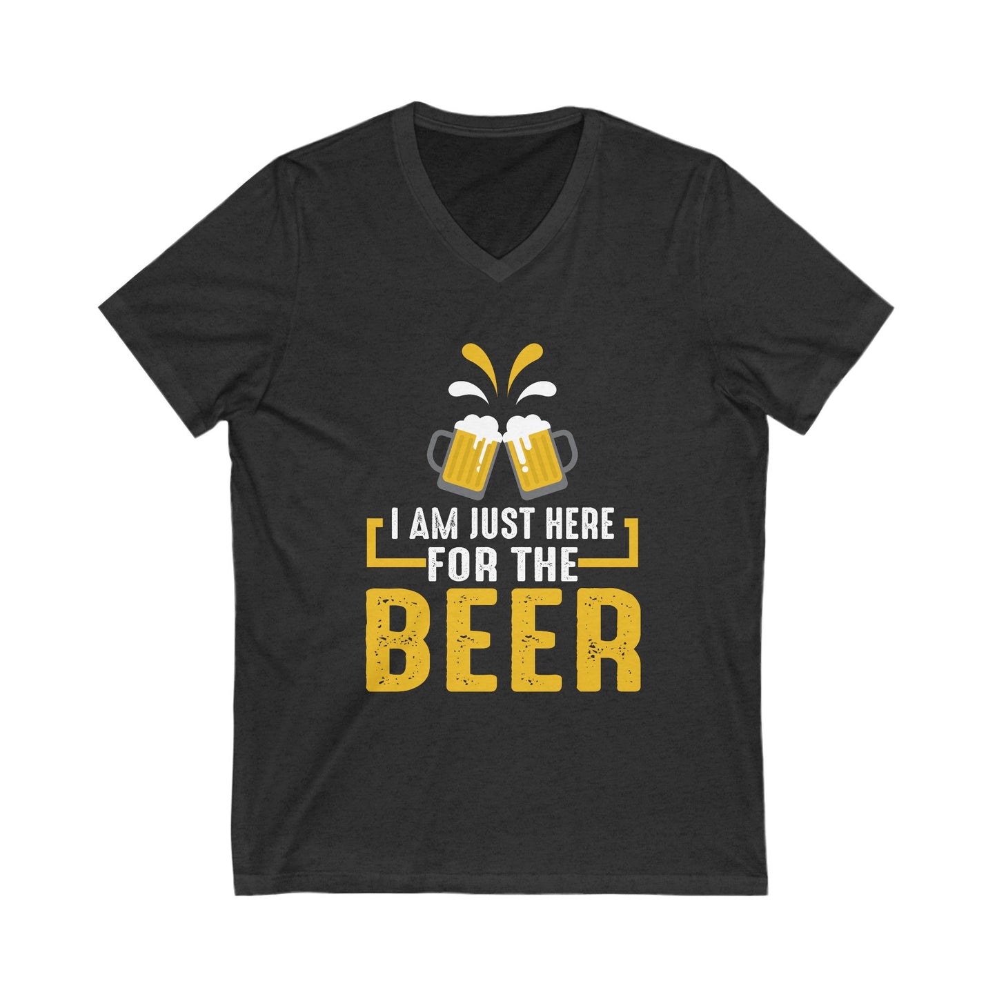 I Am Just Here For The Beer Unisex Short Sleeve V-neck Tshirt