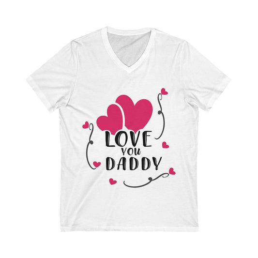 Love You Daddy Unisex Short Sleeve V-neck Tshirt