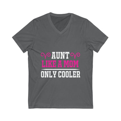 Aunt Like A Mom Only Cooler Unisex Short Sleeve V-neck Tshirt