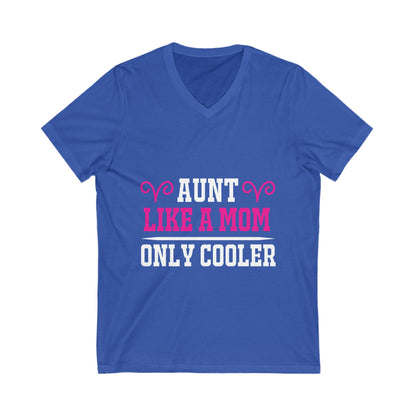 Aunt Like A Mom Only Cooler Unisex Short Sleeve V-neck Tshirt