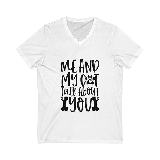 Me And My Cat Talk About You Unisex Short Sleeve V-neck Tshirt