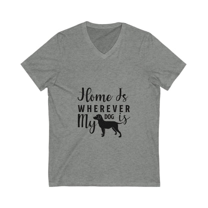 Home Is Wherever My Dog Is Unisex Short Sleeve V-neck Tshirt