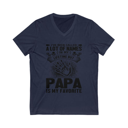 I'Ve Been Called A Lot Of Names, Papa Is My Fav Unisex Short Sleeve V-neck Tshirt