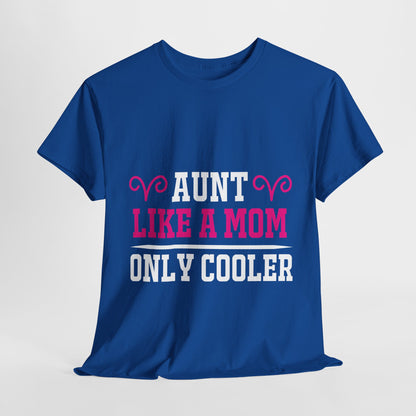 “Aunt Like a Mom” T-Shirt – Love & Laughter
