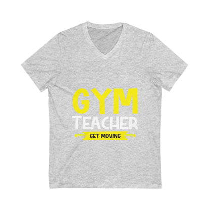 Gym Teacher Get Moving Unisex Short Sleeve V-neck Tshirt