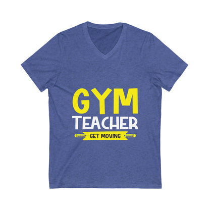 Gym Teacher Get Moving Unisex Short Sleeve V-neck Tshirt