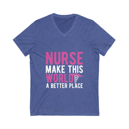 Nurse Make This World A Better Place Unisex Short Sleeve V-neck Tshirt