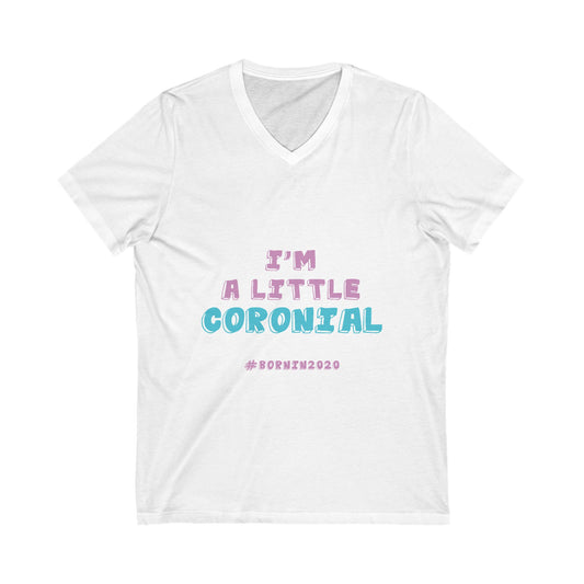 ‘Coronial’ Unisex V-Neck Tee – Fun & Comfy Short Sleeve Shirt for Newborn Celebrations