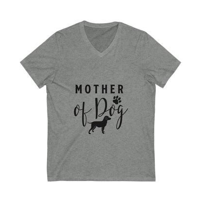 Mother Of Dog Unisex Short Sleeve V-neck Tshirt