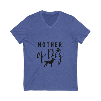 Mother Of Dog Unisex Short Sleeve V-neck Tshirt