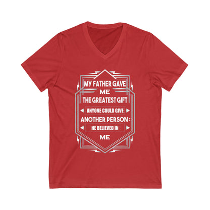 My Father Have Me The Greatest Gift Unisex Short Sleeve V-neck Tshirt