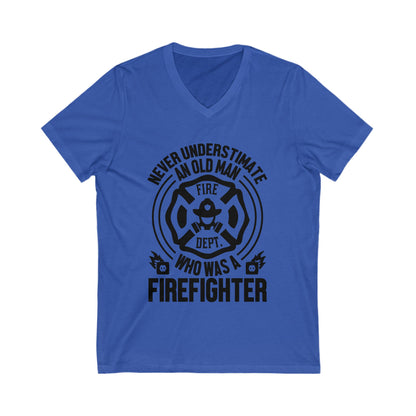 Never Understimate An Old Man Who As A Firefighter Unisex Short Sleeve V-neck Tshirt
