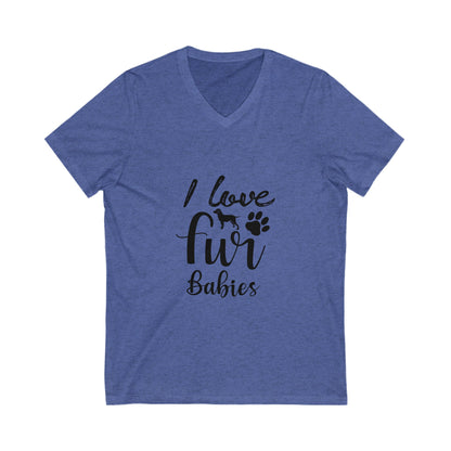 I Love Fur Babies Unisex Short Sleeve V-neck Tshirt