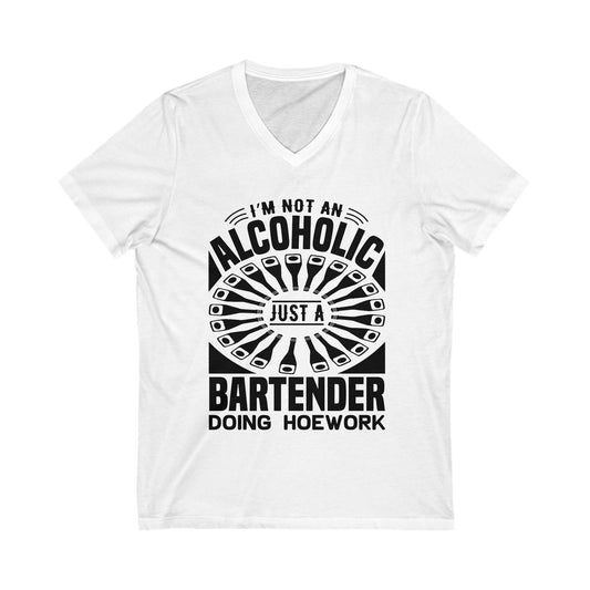 I'M Not An Alcoholic, Just A Bartender Doing Homework Unisex Short Sleeve V-neck Tshirt