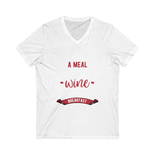 A Meal Without Wine Is Called Breakfast Unisex Short Sleeve V-neck Tshirt