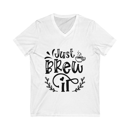 Just Brew It Unisex Short Sleeve V-neck Tshirt