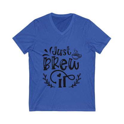 Just Brew It Unisex Short Sleeve V-neck Tshirt