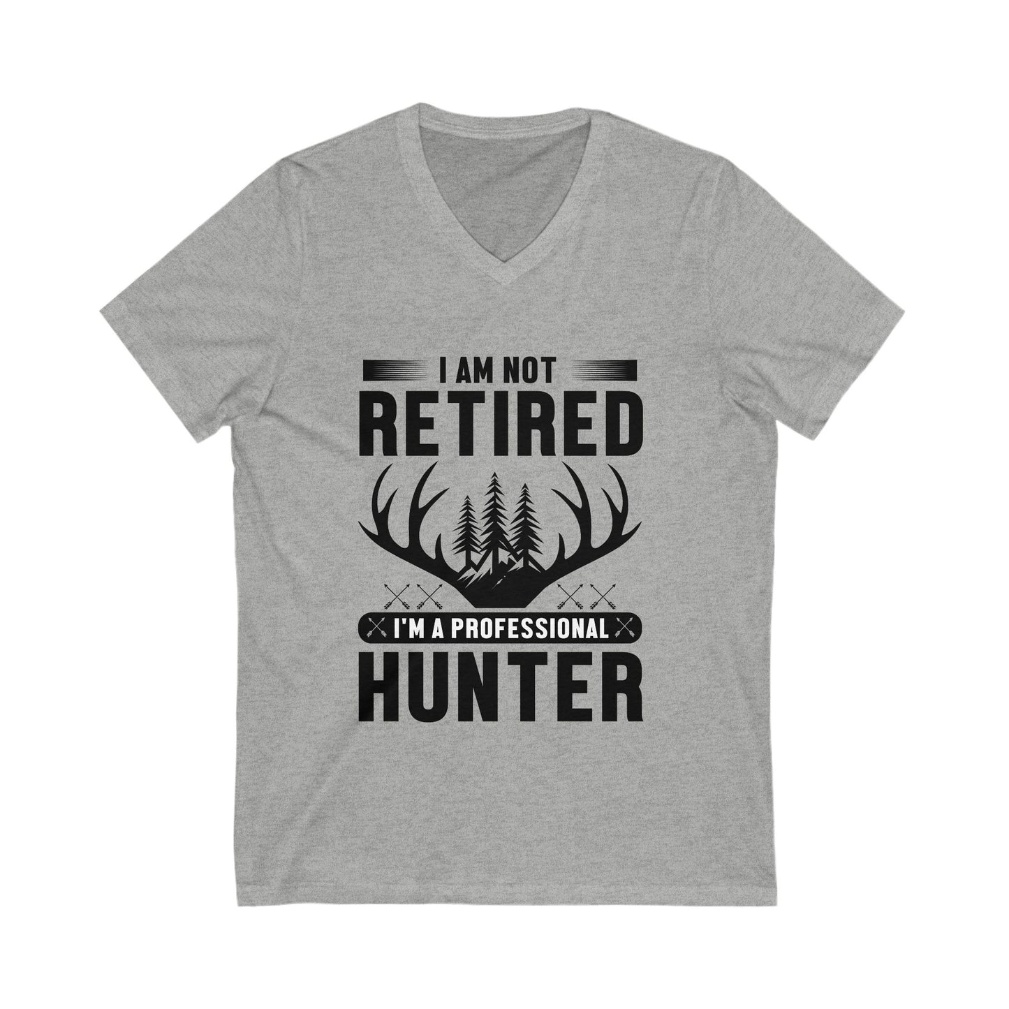 I Am Not Retired, I'M A Professional Hunter Unisex Short Sleeve V-neck Tshirt