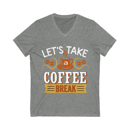 Let'S Take A Coffee Break Unisex Short Sleeve V-neck Tshirt