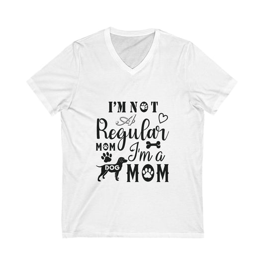 I'M Not A Regular Mom I'M A Dog Mom Unisex Short Sleeve V-neck Tshirt