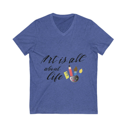 Art Is Life Unisex Short Sleeve V-neck Tshirt