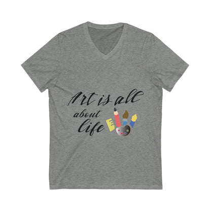 Art Is Life Unisex Short Sleeve V-neck Tshirt