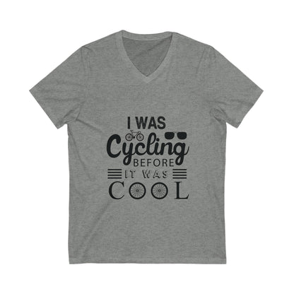I Was Cycling Before It Was Cool Unisex Short Sleeve V-neck Tshirt