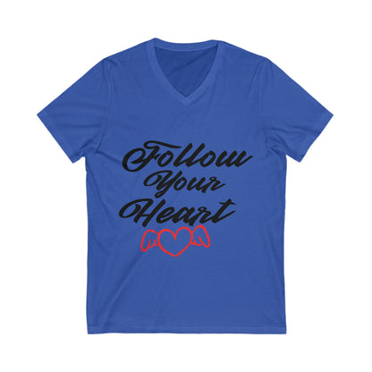 Follow Your Heart Unisex Short Sleeve V-neck Tshirt
