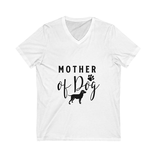 Mother Of Dog Unisex Short Sleeve V-neck Tshirt
