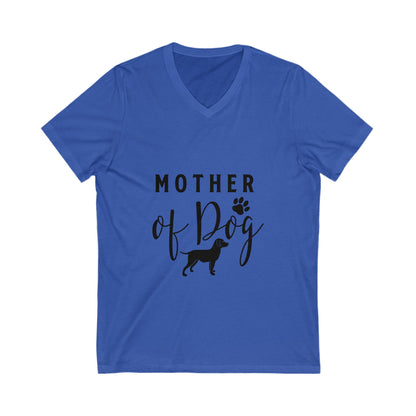Mother Of Dog Unisex Short Sleeve V-neck Tshirt
